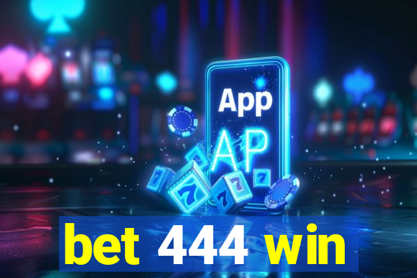 bet 444 win